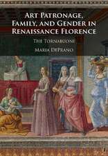 Art Patronage, Family, and Gender in Renaissance Florence: The Tornabuoni