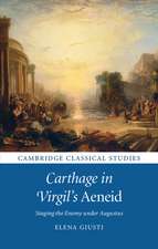 Carthage in Virgil's Aeneid: Staging the Enemy under Augustus