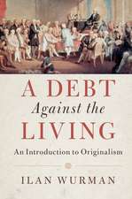 A Debt Against the Living: An Introduction to Originalism