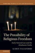 The Possibility of Religious Freedom: Early Natural Law and the Abrahamic Faiths