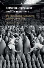 Between Depression and Disarmament: The International Armaments Business, 1919–1939
