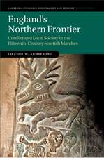 England's Northern Frontier: Conflict and Local Society in the Fifteenth-Century Scottish Marches