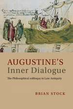 Augustine's Inner Dialogue: The Philosophical Soliloquy in Late Antiquity