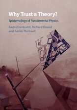 Why Trust a Theory?: Epistemology of Fundamental Physics