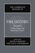 The Cambridge History of the Gothic: Volume 1, Gothic in the Long Eighteenth Century