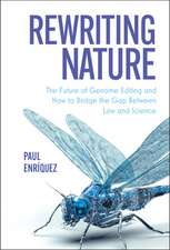 Rewriting Nature: The Future of Genome Editing and How to Bridge the Gap Between Law and Science