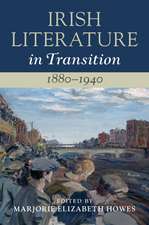 Irish Literature in Transition, 1880–1940: Volume 4