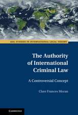 The Authority of International Criminal Law: A Controversial Concept