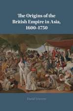 The Origins of the British Empire in Asia, 1600–1750