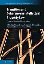 Transition and Coherence in Intellectual Property Law: Essays in Honour of Annette Kur