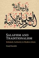 Salafism and Traditionalism: Scholarly Authority in Modern Islam