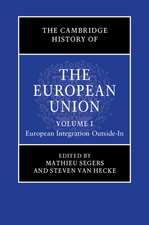 The Cambridge History of the European Union: Volume 1, European Integration Outside-In