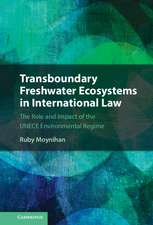 Transboundary Freshwater Ecosystems in International Law: The Role and Impact of the UNECE Environmental Regime