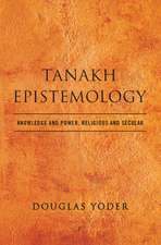 Tanakh Epistemology: Knowledge and Power, Religious and Secular