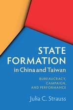 State Formation in China and Taiwan: Bureaucracy, Campaign, and Performance