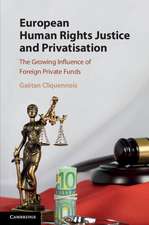 European Human Rights Justice and Privatisation: The Growing Influence of Foreign Private Funds