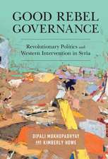 Good Rebel Governance: Revolutionary Politics and Western Intervention in Syria