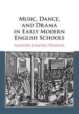 Music, Dance, and Drama in Early Modern English Schools