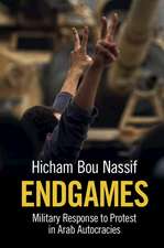 Endgames: Military Response to Protest in Arab Autocracies