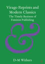 Virago Reprints and Modern Classics: The Timely Business of Feminist Publishing