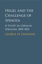 Hegel and the Challenge of Spinoza: A Study in German Idealism, 1801–1831