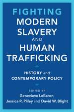 Fighting Modern Slavery and Human Trafficking: History and Contemporary Policy