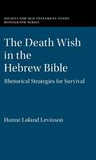 The Death Wish in the Hebrew Bible: Rhetorical Strategies for Survival