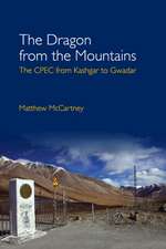 The Dragon from the Mountains: The CPEC from Kashgar to Gwadar