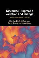 Discourse-Pragmatic Variation and Change: Theory, Innovations, Contact