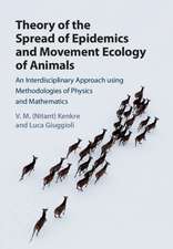 Theory of the Spread of Epidemics and Movement Ecology of Animals: An Interdisciplinary Approach using Methodologies of Physics and Mathematics