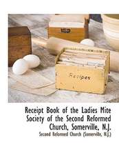 Receipt Book of the Ladies Mite Society of the Second Reformed Church, Somerville, N.J.