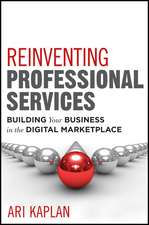 Reinventing Professional Services – Building Your Business in the Digital Marketplace