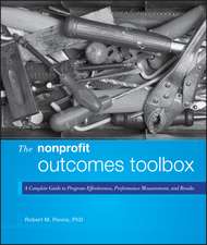 The Nonprofit Outcomes Toolbox – A Complete Guide to Program Effectiveness, Performance Measurement, and Results