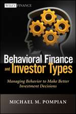 Behavioral Finance and Investor Types – Managing Behavior to Make Better Investment Decisions