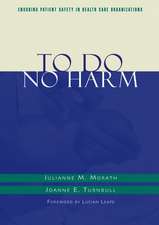 To Do No Harm – Ensuring Patient Safety in Health Care Organizations (AHA Title)