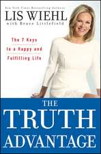 The Truth Advantage: The 7 Keys to a Happy and Fulfilling Life