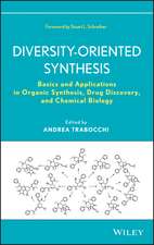 Diversity–Oriented Synthesis – Basics and Applications in Organic Synthesis, Drug Discovery, and Chemical Biology