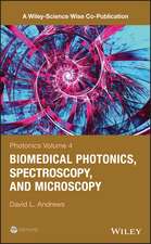 Photonics Volume 4 – Biomedical Photonics, Spectroscopy, and Microscopy