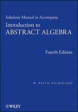 Solutions Manual to Accompany Introduction to Abstract Algebra 4e