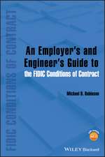 An Employer′s and Engineer′s Guide to the FIDIC Conditions of Contract