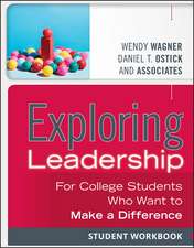 Exploring Leadership – For College Students Who Want to Make a Difference, Student Workbook