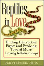 Reptiles in Love – Ending Destructive Fights and Evolving Toward More Loving Relationships