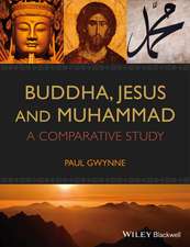 Buddha, Jesus and Muhammad – A Comparative Study