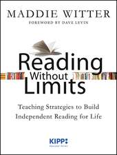 Reading Without Limits – Teaching Strategies to Build Independent Reading for Life