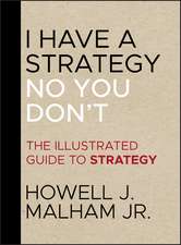 I Have a Strategy (No You Don′t) – The Illustrated Guide to Strategy