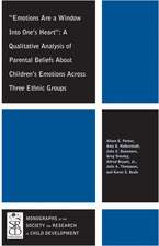 Emotions Are a Window Into One′s Heart – A Qualitative Analysis of Parental Beliefs About Children′s Emotions Across Three Ethnic Groups