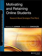 Motivating and Retaining Online Students – Research–Based Strategies That Work