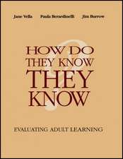 How Do They Know They Know – Evaluating Adult Learning