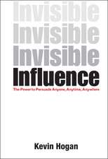 Invisible Influence – The Power to Persuade Anyone , Anytime, Anywhere