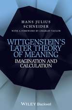 Wittgenstein′s Later Theory of Meaning – Imagination and Calculation